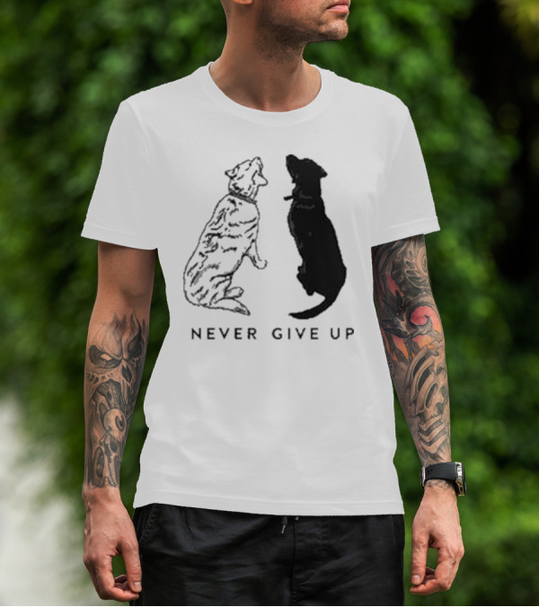 Never Give Up Dog Silhouettes Tors T-Shirt