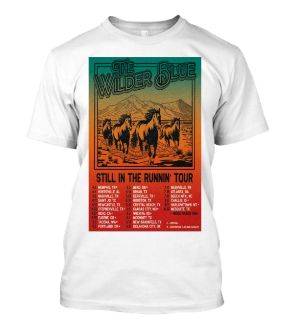 The Wilder Blue Still In The Runnin Tour 2025 Memphis Huntsville Nashville Saint Jo Newcastle Stephenville Indio George Portland Bend T-Shirt