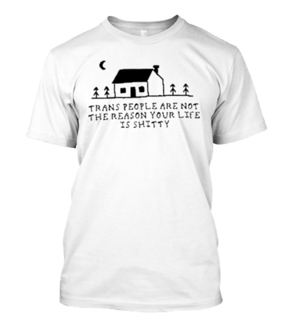 Trans People Are Not The Reason Your Life Is Shitty Homage To American Gothic T-Shirt