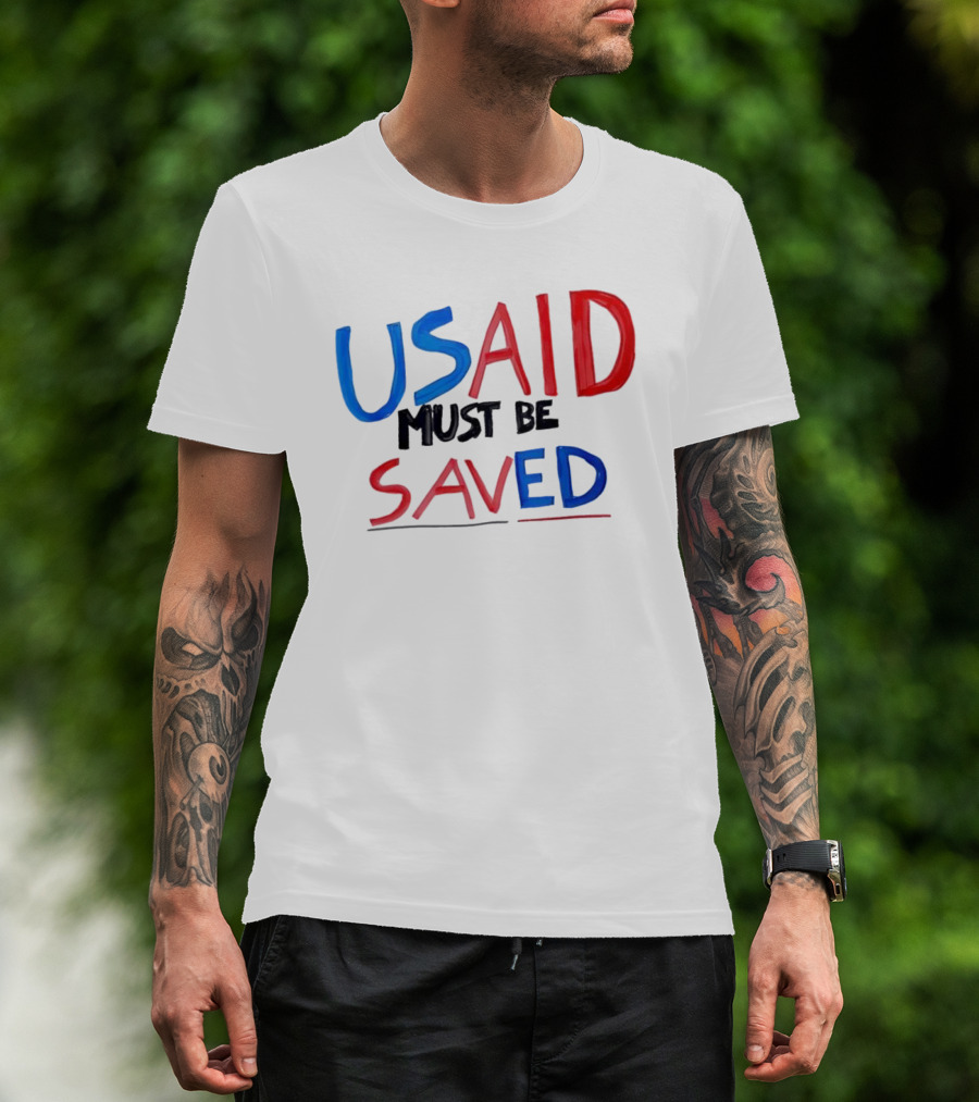 USAID Must Be Saved T-Shirt