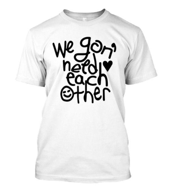 We Gon Need Each Other Keep Growing Be Optimistic Testify Truth Tour 2023 T-Shirt