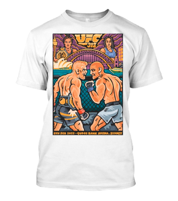 UFC 312 8th Feb 2025 Qudos Bank Arena Sydney Sydney Opera House Harbor Bridge MMA Bout Artist Series T-Shirt