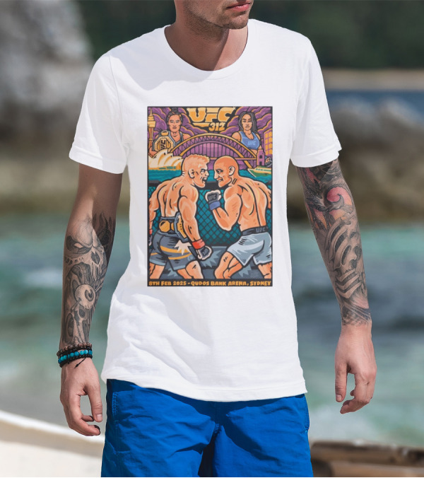 UFC 312 8th Feb 2025 Qudos Bank Arena Sydney Sydney Opera House Harbor Bridge MMA Bout Artist Series T-Shirt