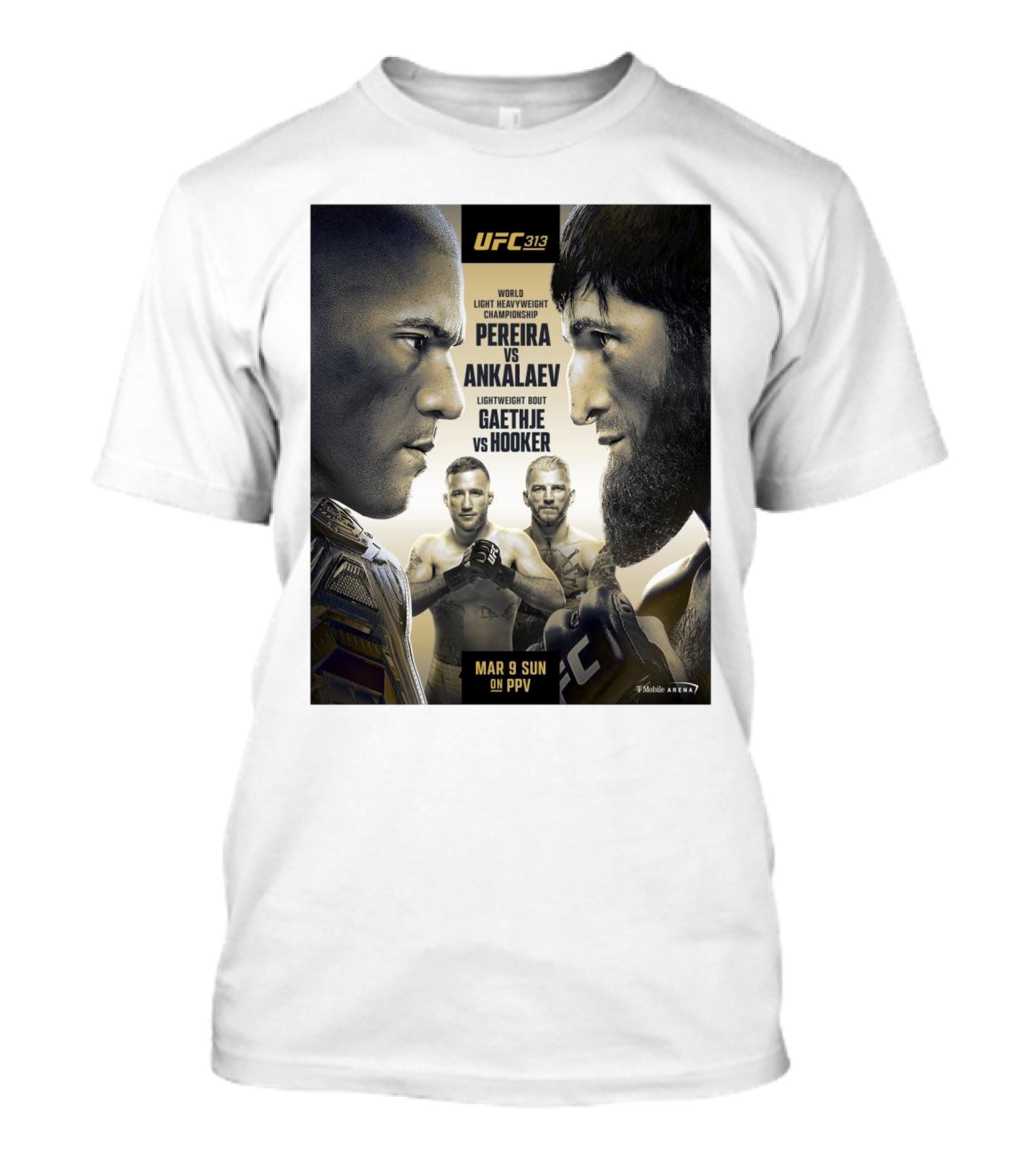UFC 313 World Light Heavyweight Championship Pereira Vs Ankalaev Lightweight Bout Gaethje Vs Hooker March 9 Sun PPV T-Shirt