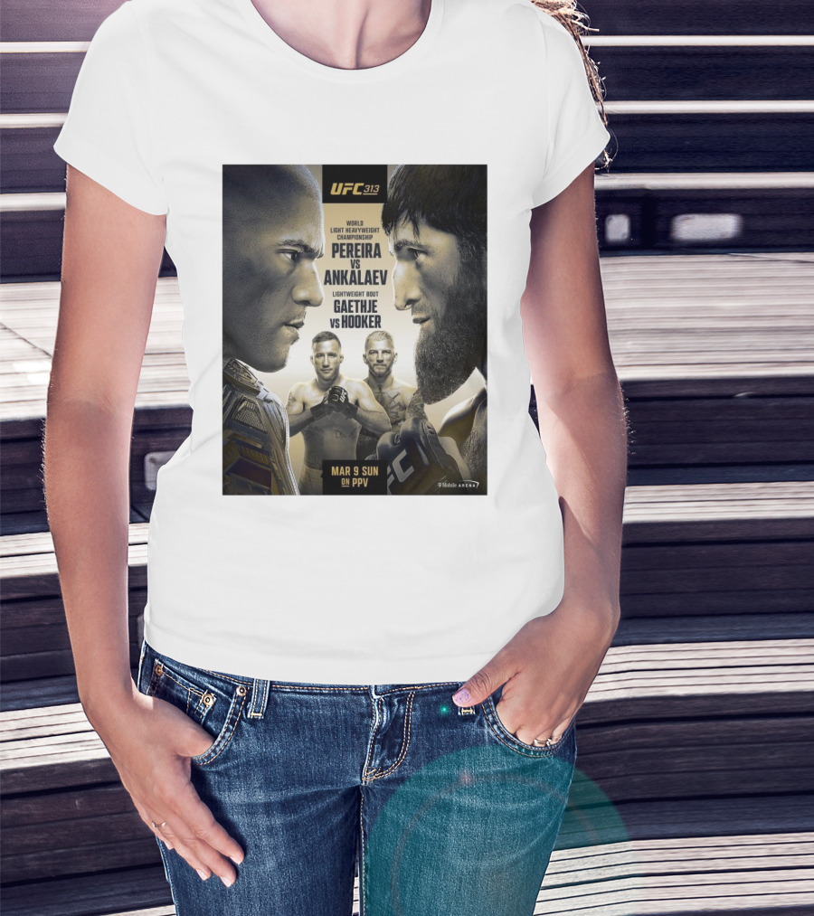 UFC 313 World Light Heavyweight Championship Pereira Vs Ankalaev Lightweight Bout Gaethje Vs Hooker March 9 Sun PPV T-Shirt