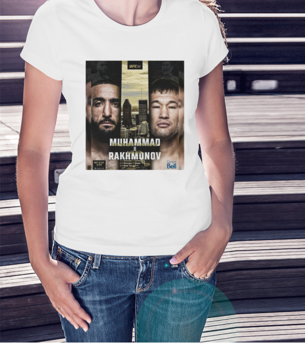 UFC 315 Muhammad Vs Rakhmonov May 10 Sat Centre Bell T-Shirt