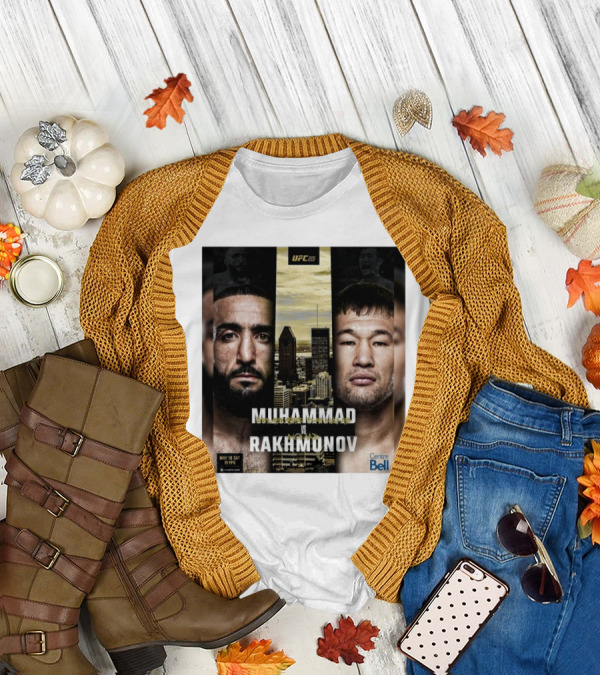 UFC 315 Muhammad Vs Rakhmonov May 10 Sat Centre Bell T-Shirt