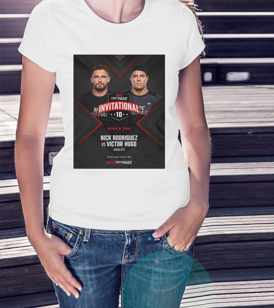 UFC Fight Pass Invitational 10 Nick Rodriguez Vs Victor Hugo Absolute March 6 Thursday T-Shirt