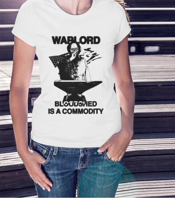Warlord Bloodshed Is A Commodity Anvil Warrior T-Shirt