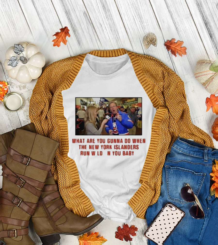 New York Islanders Fan Interview Moment What Are You Gunna Do When The Islanders Run Wild On You Baby T-Shirt