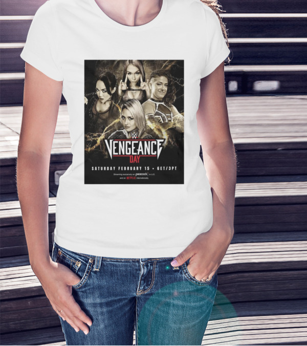 WWE Vengeance Day February 15 Roxanne Perez Cora Jade Bayley Giulia Streaming Peacock Netflix T-Shirt