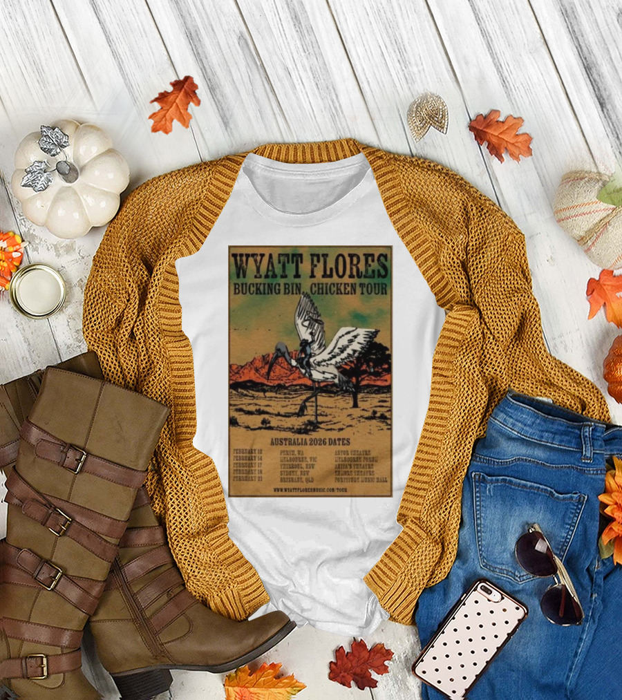 Wyatt Flores Bucking Bin Chicken Tour Australia 2026 Dates Perth Melbourne Thirroul Sydney Brisbane T-Shirt