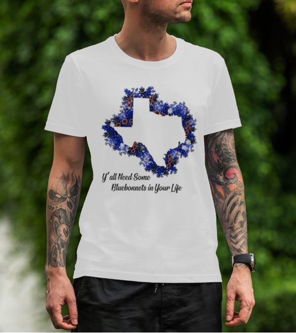 Ya’ll Need Some Bluebonnets In Your Life Texas State Map Floral Bloom T-Shirt