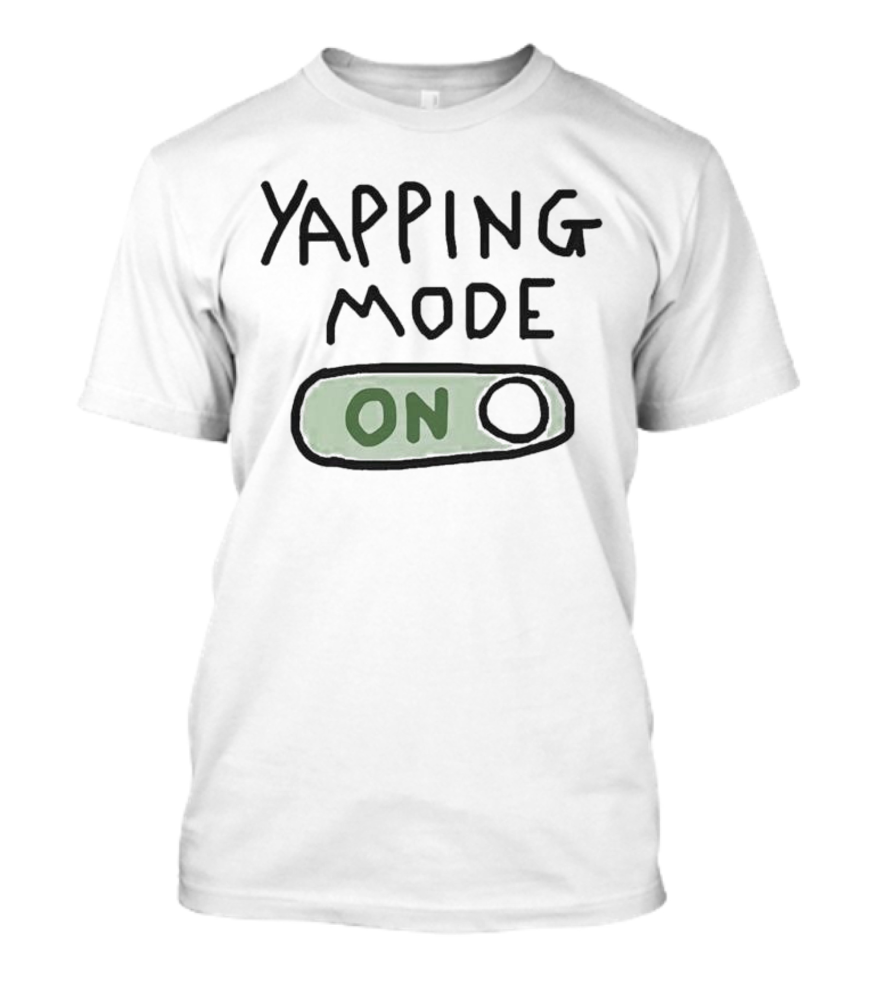 Yapping Mode On Switch Funny Graphic T-Shirt
