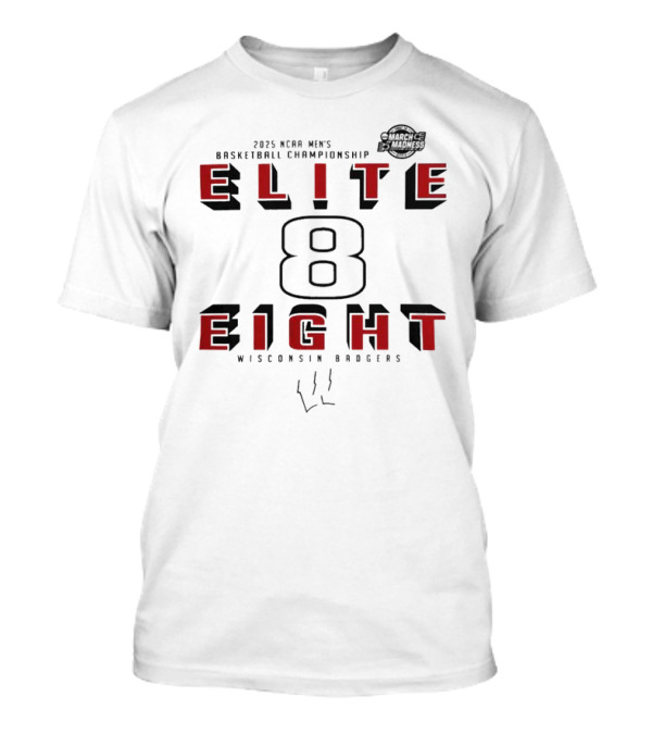 2025 NCAA Men’s Basketball Championship Wisconsin Badgers March Madness Elite Eight T-Shirt