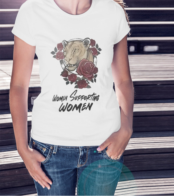 Women Supporting Women Lion And Roses T-Shirt