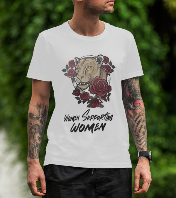 Women Supporting Women Lion And Roses T-Shirt