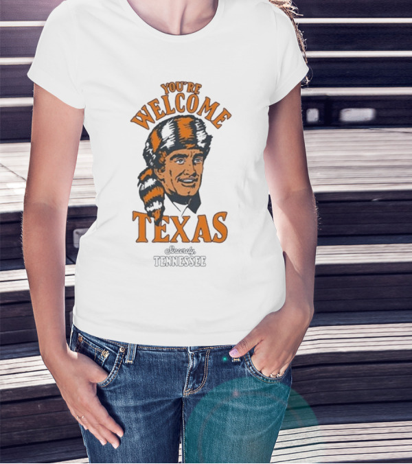 You're Welcome Texas Sincerely Tennessee Vols Vintage Style T-Shirt