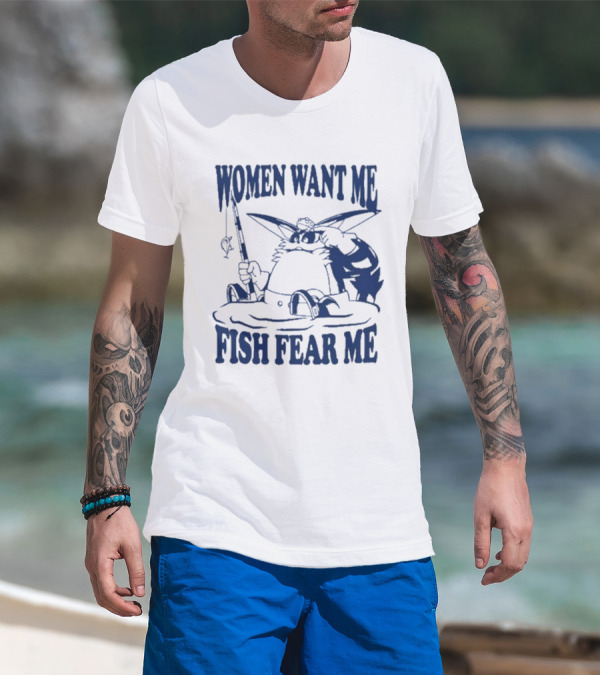 Women Want Me Fish Fear Me Cat Fishing Humor T-Shirt