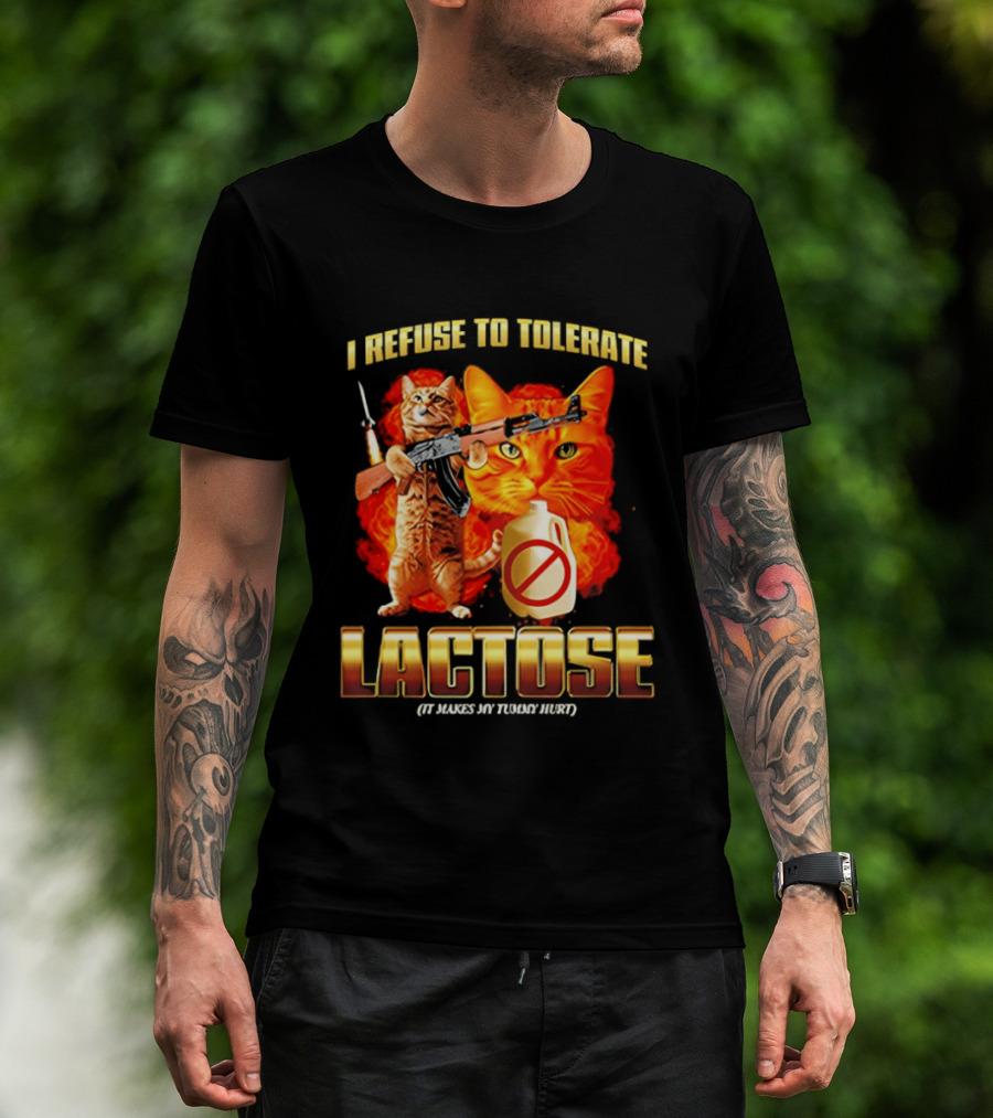 I Refuse To Tolerate Lactose It Makes My Tummy Hurt Cat Gun T-Shirt