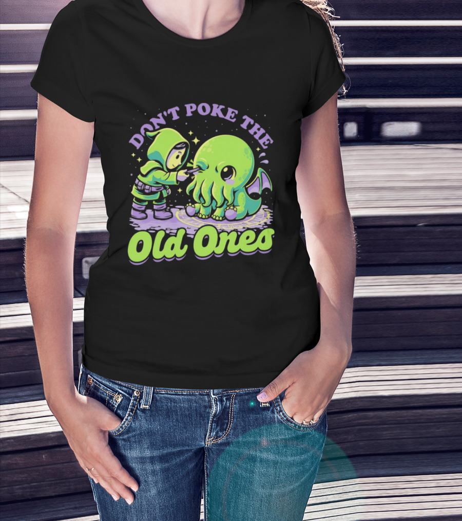 Don't Poke The Old Ones Cute Alien Creature Humor T-Shirt