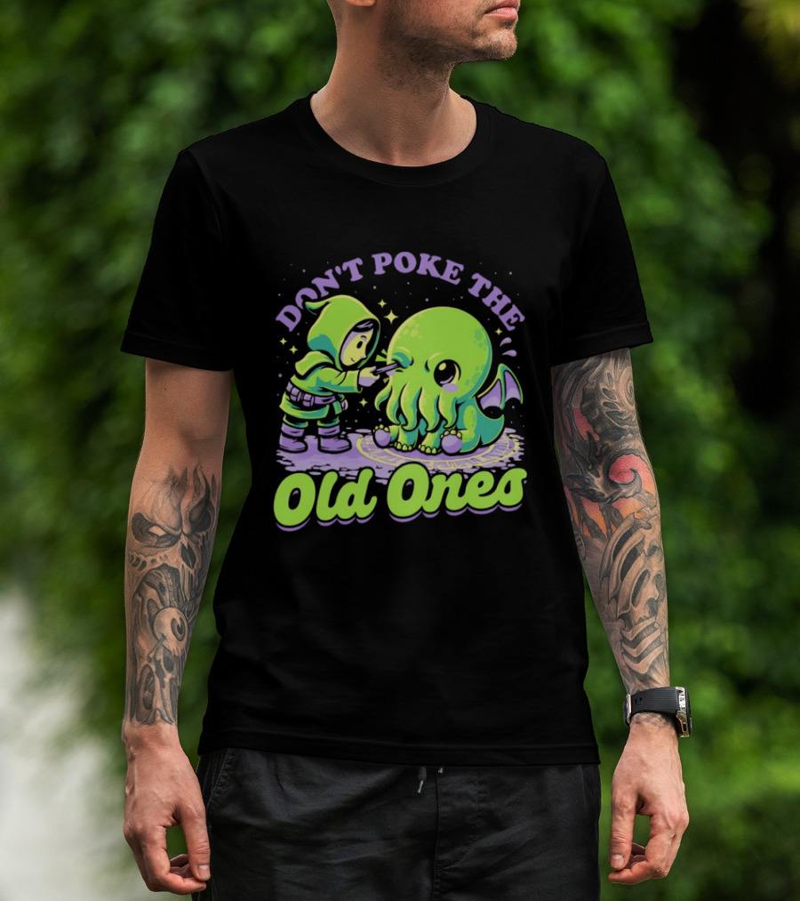 Don't Poke The Old Ones Cute Alien Creature Humor T-Shirt