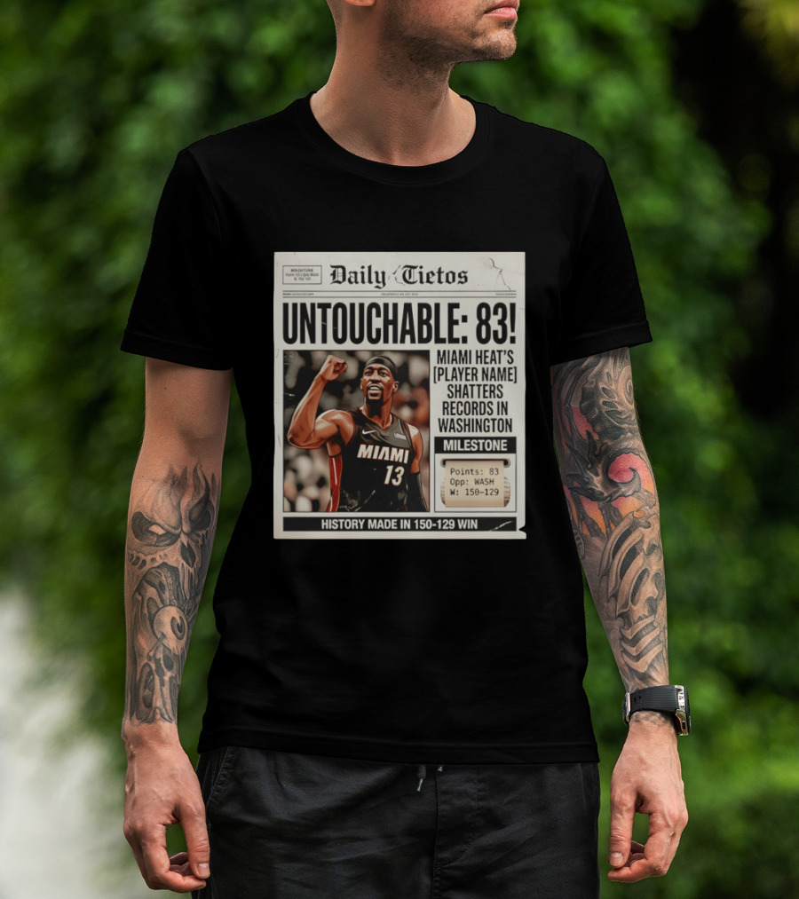 UNTOTCHABLE 83 Miami Heat Shatters Records Washington Milestone 150 129 Win T-Shirt