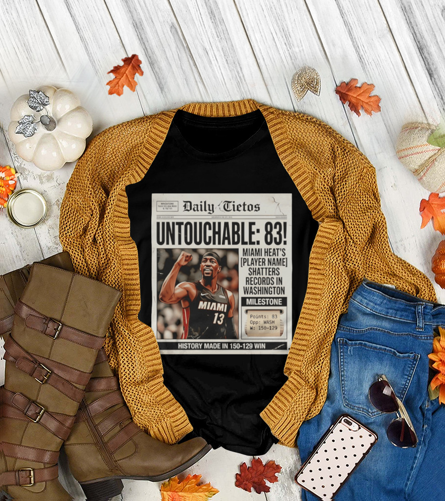 UNTOTCHABLE 83 Miami Heat Shatters Records Washington Milestone 150 129 Win T-Shirt