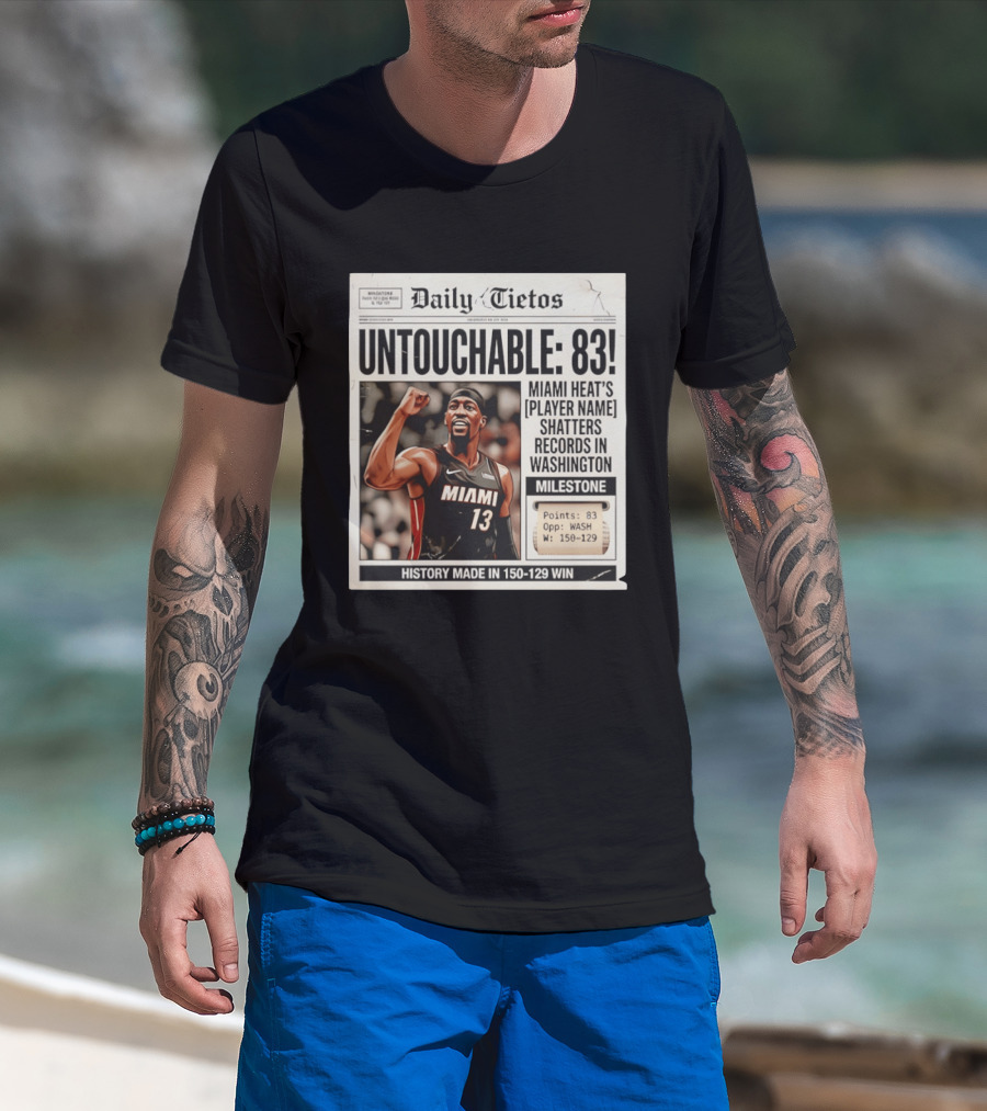 UNTOTCHABLE 83 Miami Heat Shatters Records Washington Milestone 150 129 Win T-Shirt