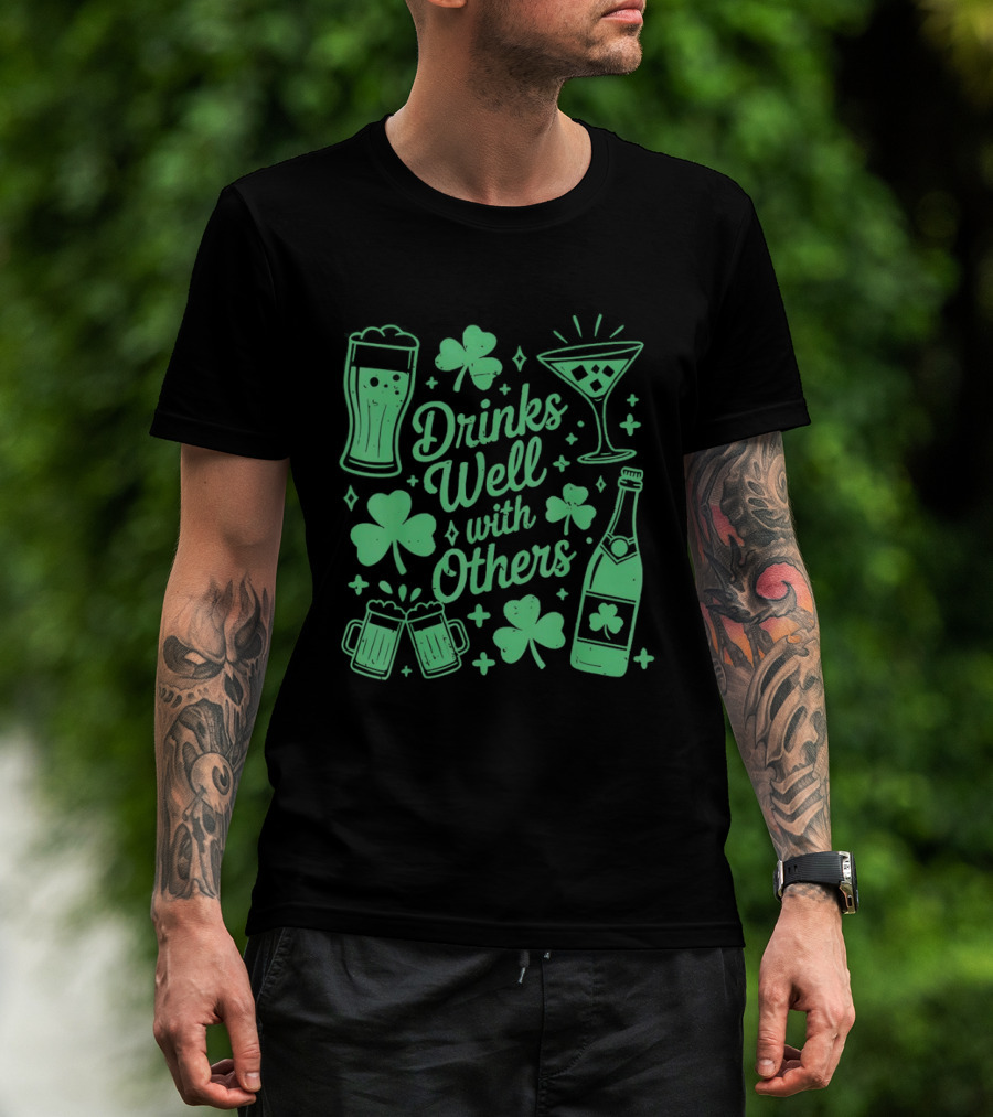 Drinks Well With Others St Patrick's Day Irish Drinking Clover Beer Cocktail T-Shirt