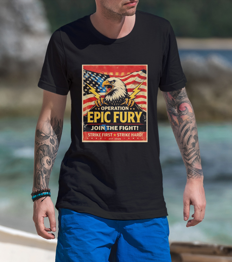 Operation Epic Fury Eagle Join The Fight Strike First Strike Hard USA T-Shirt