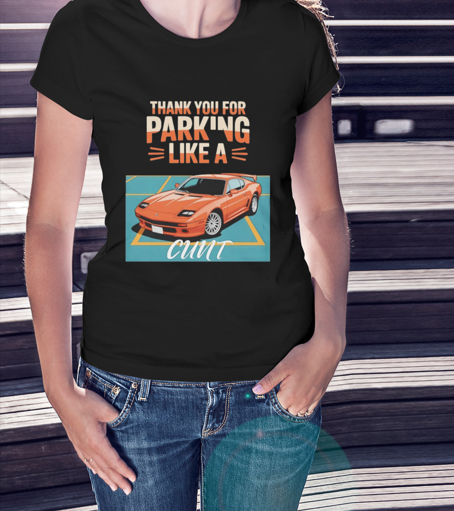 Thank You For Parking Like A Cunt De Tomaso Pantera Car T-Shirt