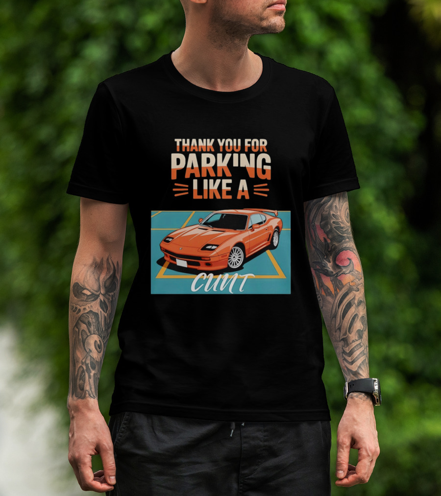Thank You For Parking Like A Cunt De Tomaso Pantera Car T-Shirt