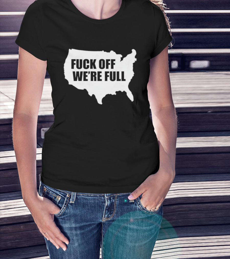 F**k Off We're Full USA Map T-Shirt