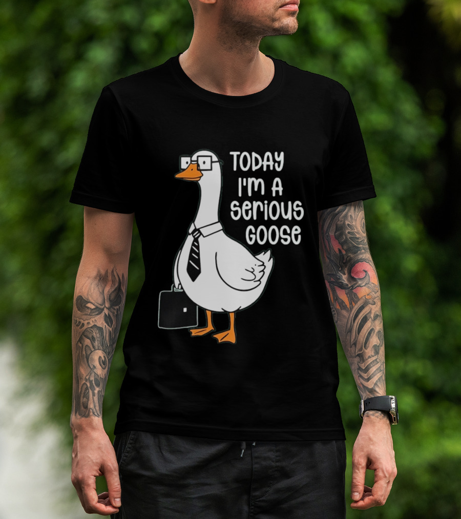 Today I'm A Serious Goose With Briefcase And Tie T-Shirt