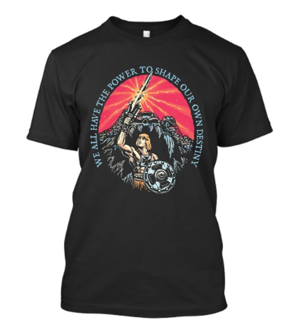 He Man We All Have The Power To Shape Our Own Destiny Motu Vintage Battle Scene T-Shirt
