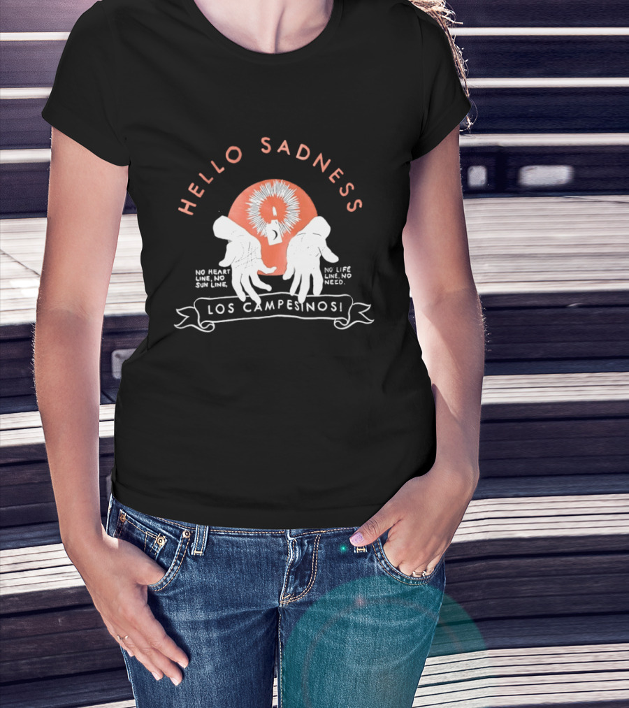Hello Sadness Los Campesinos No Heart No Life No Love No Need T-Shirt