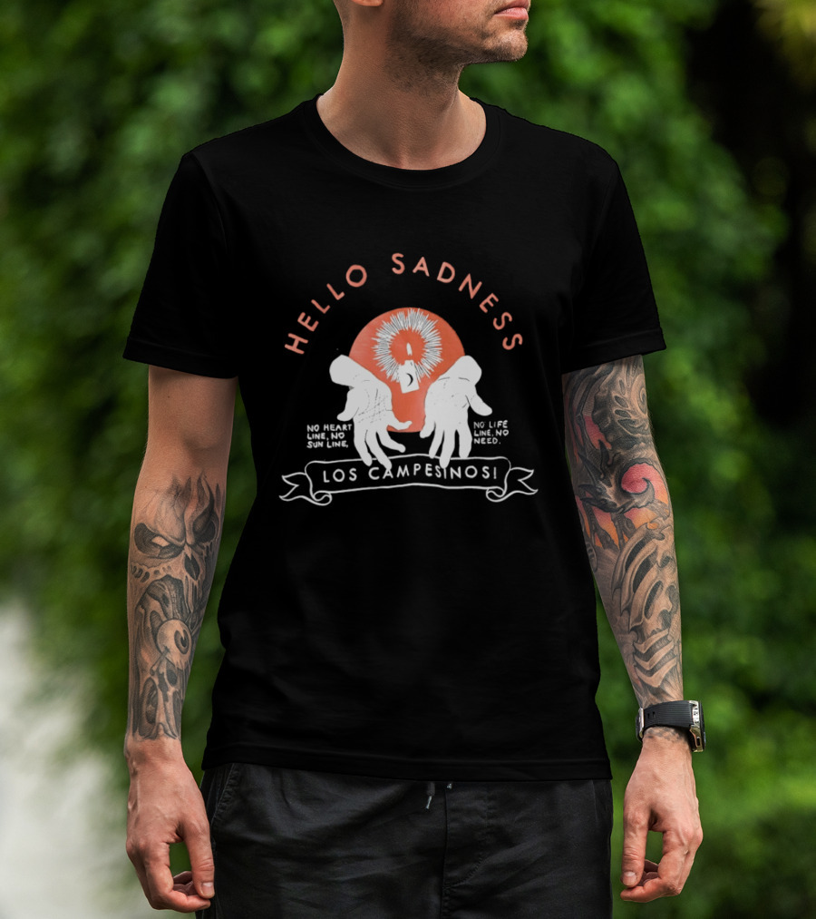 Hello Sadness Los Campesinos No Heart No Life No Love No Need T-Shirt