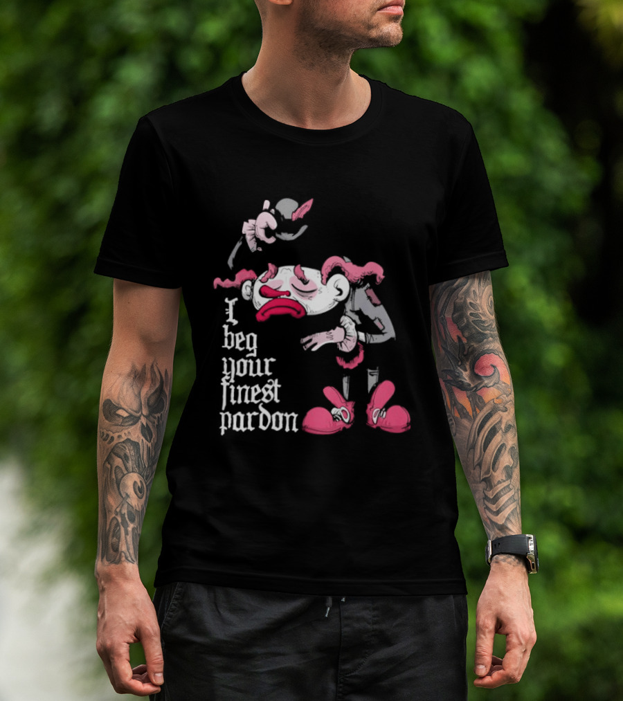 I Beg Your Finest Pardon Sad Clown Bowing Expression T-Shirt