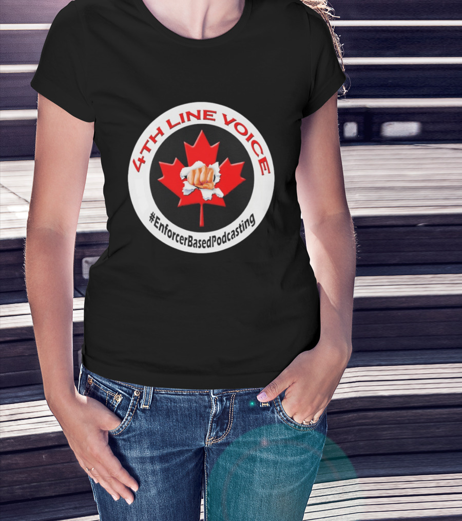 4th Line Voice Maple Leaf EnforcerBasedPodcasting T-Shirt