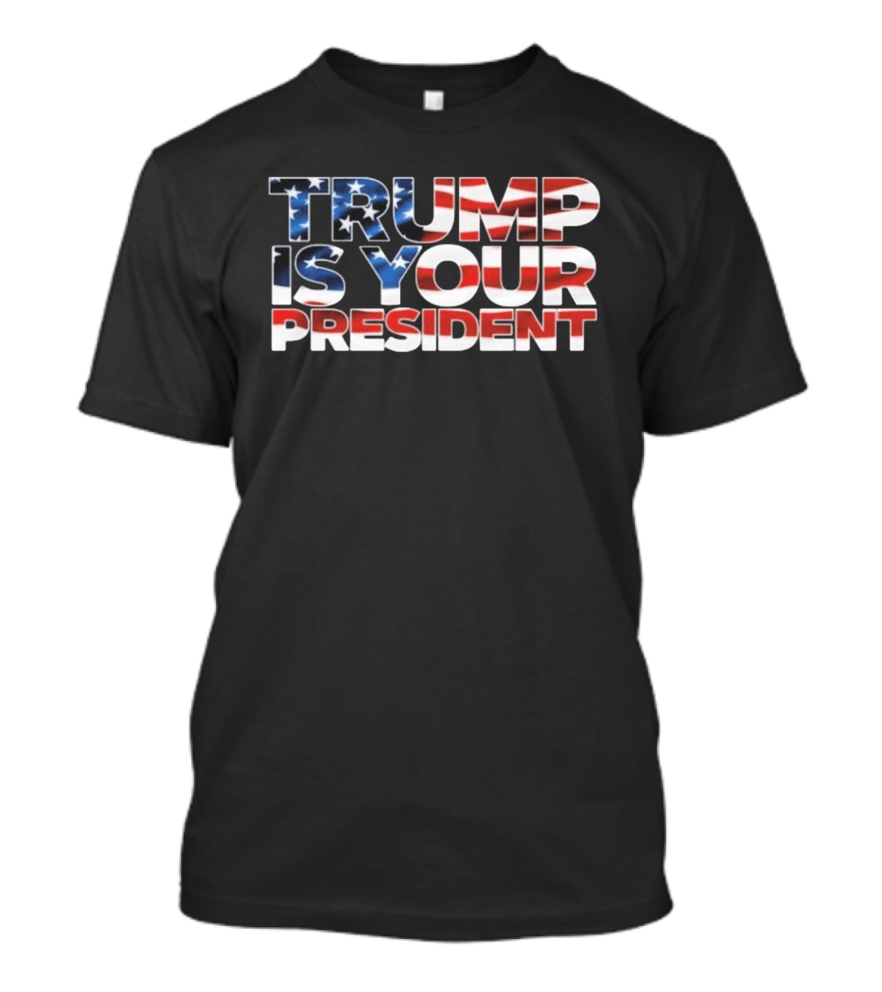 Mr. Will Johnson Trump Is Your President USA Flag T-Shirt