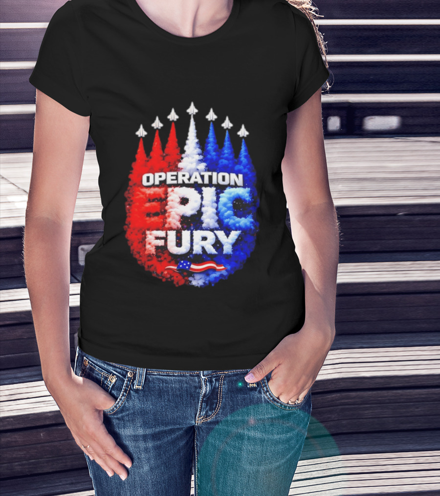 Operation Epic Fury US Flag Smoke Aircraft Formation Patriotic T-Shirt