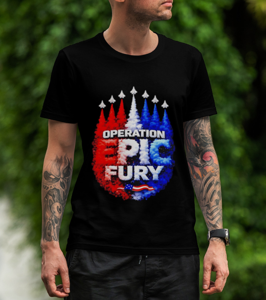 Operation Epic Fury US Flag Smoke Aircraft Formation Patriotic T-Shirt