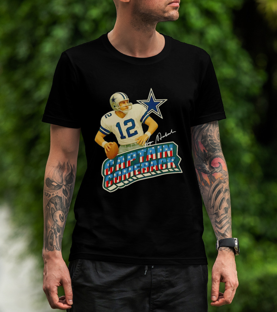 Roger Staubach Captain Comeback Dallas Cowboys Star T-Shirt