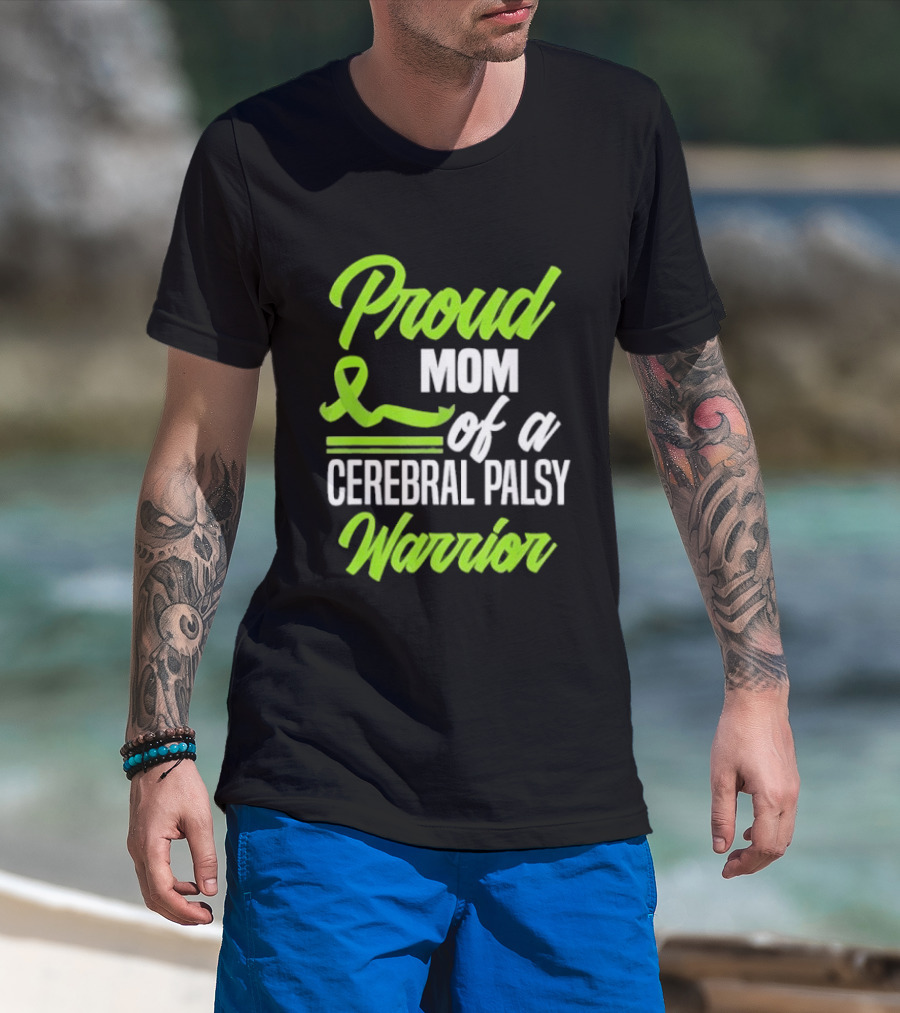 Proud Mom Of A Cerebral Palsy Warrior Green Awareness Ribbon T-Shirt