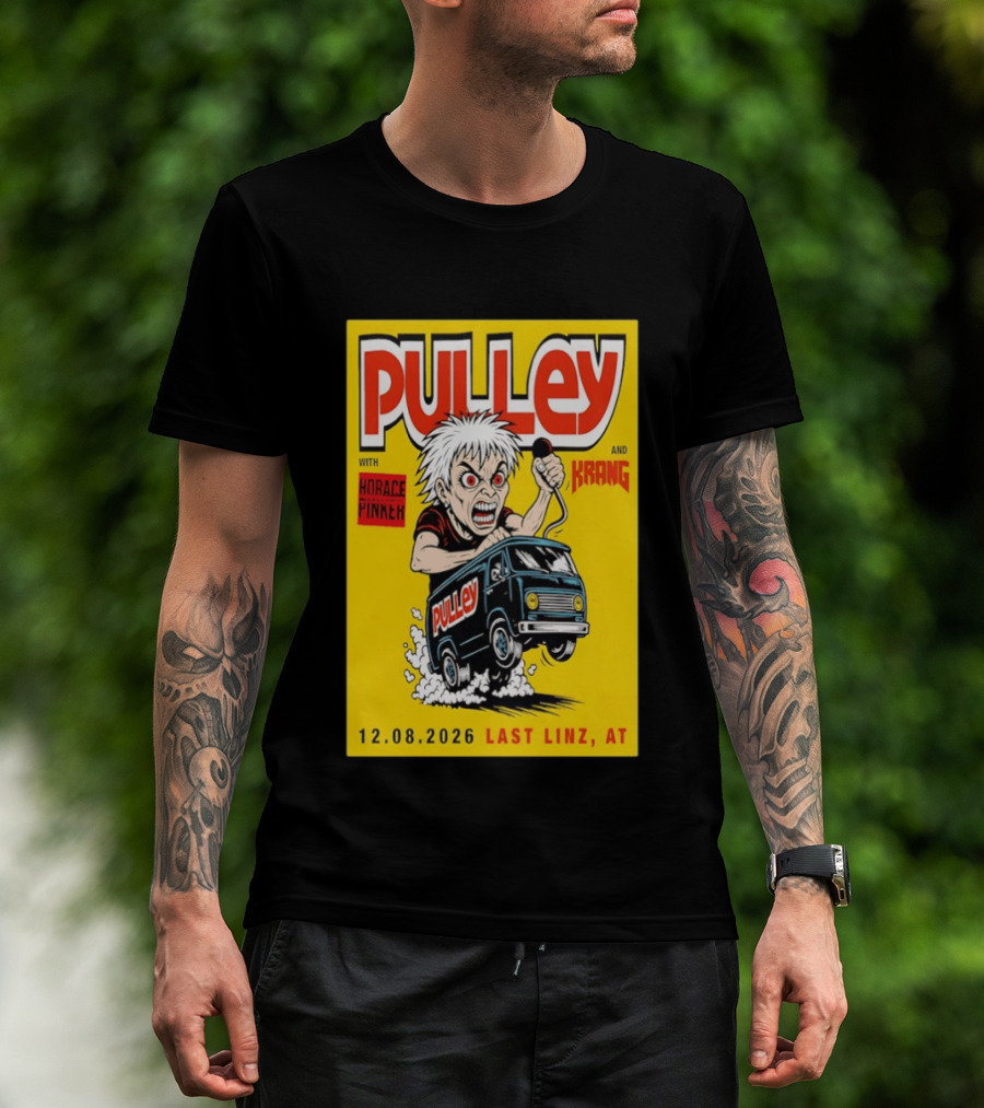 Pulley With Horace Pinker And Krang 12.08.2026 Last Linz AT T-Shirt