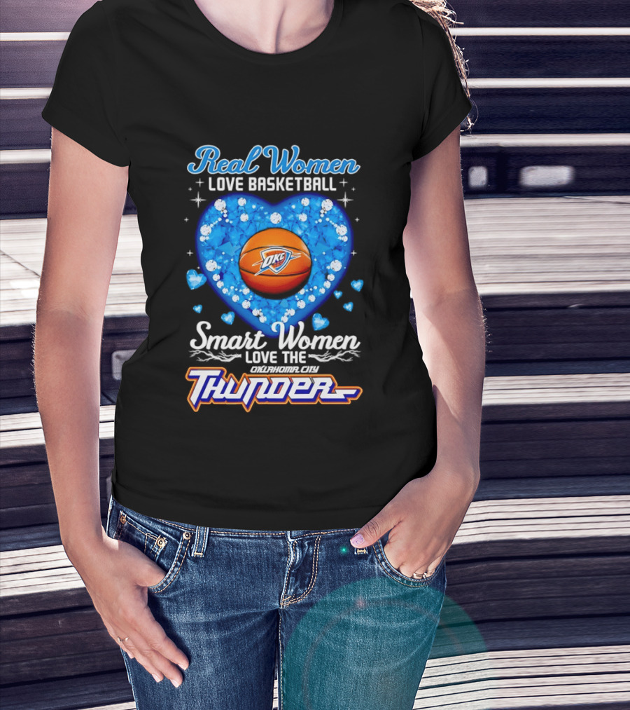 Real Women Love Basketball Smart Women Love The Oklahoma City Thunder T-Shirt