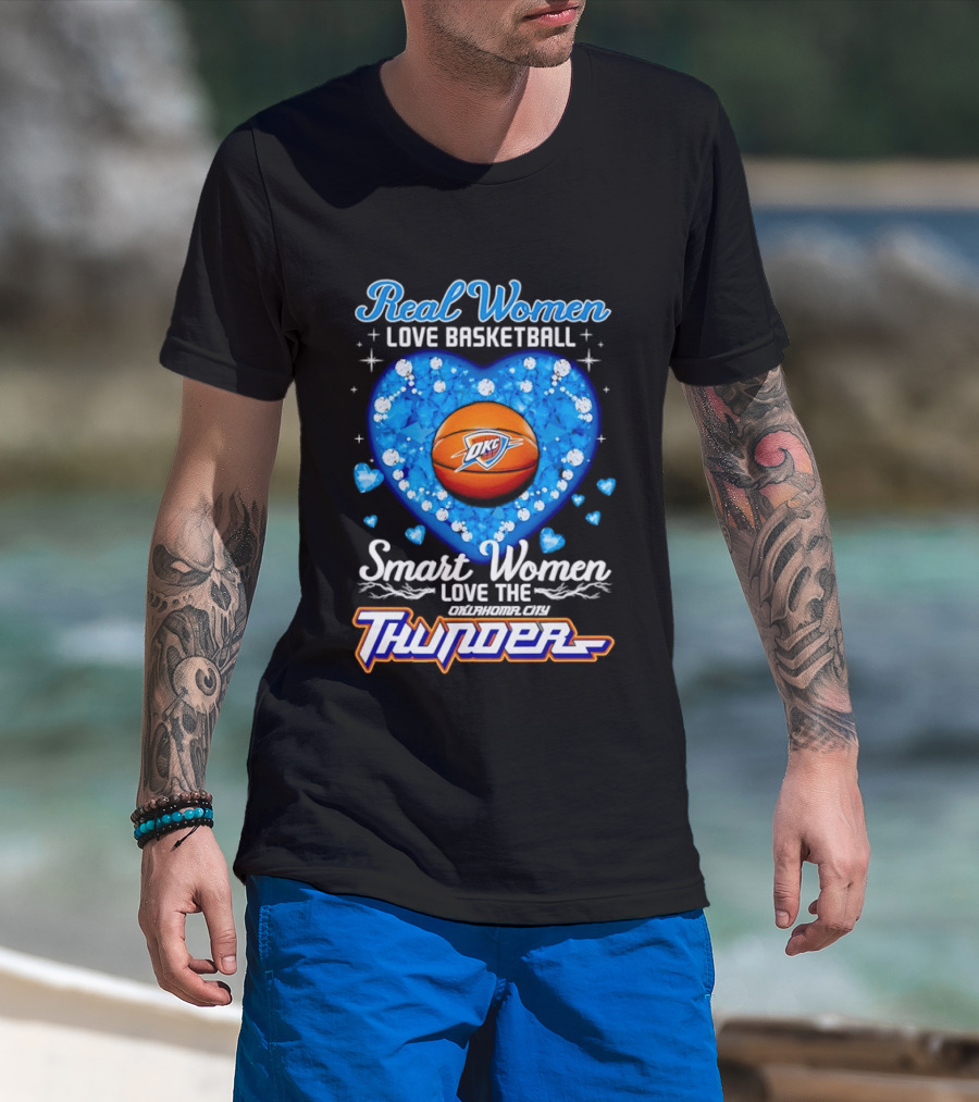 Real Women Love Basketball Smart Women Love The Oklahoma City Thunder T-Shirt