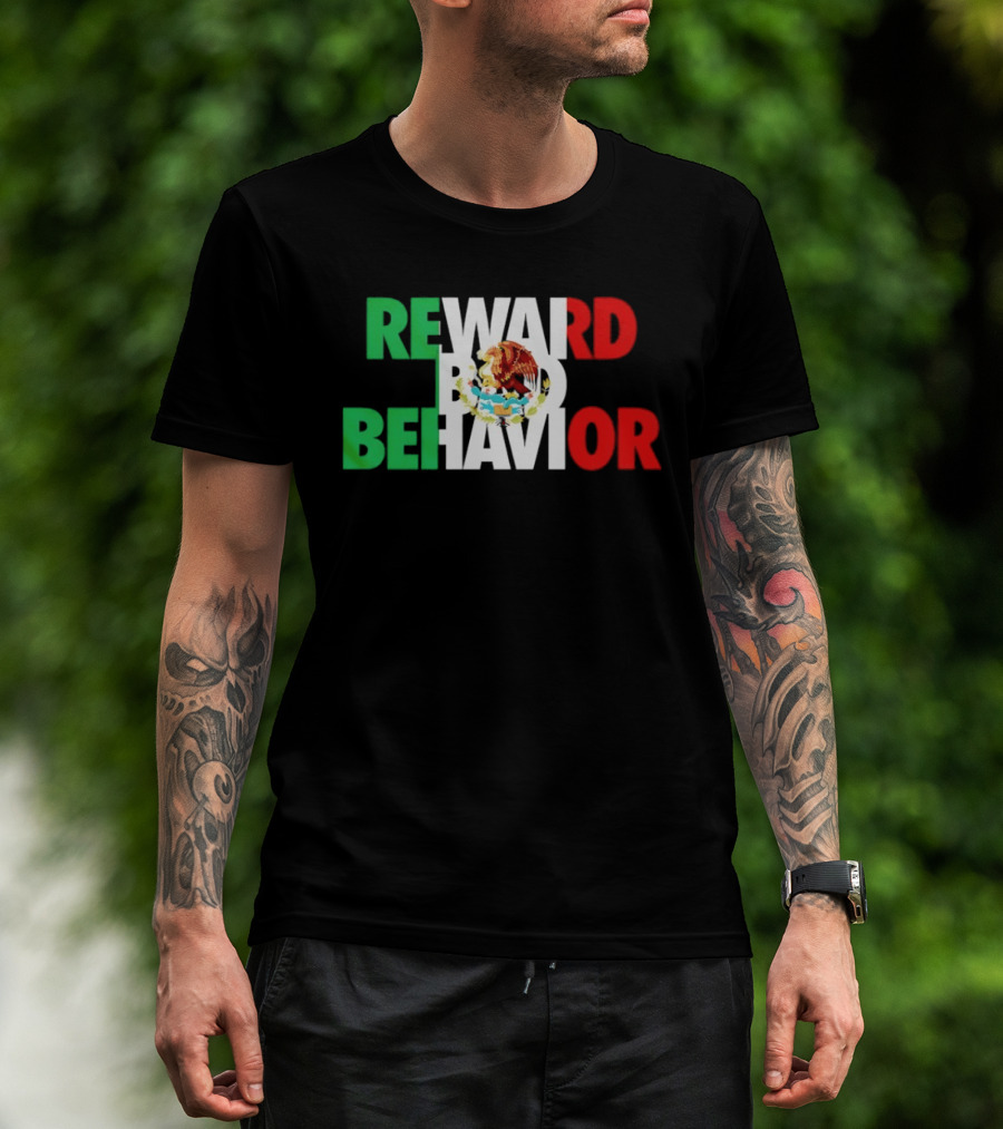 Reward Bad Behavior Mexico Flag T-Shirt