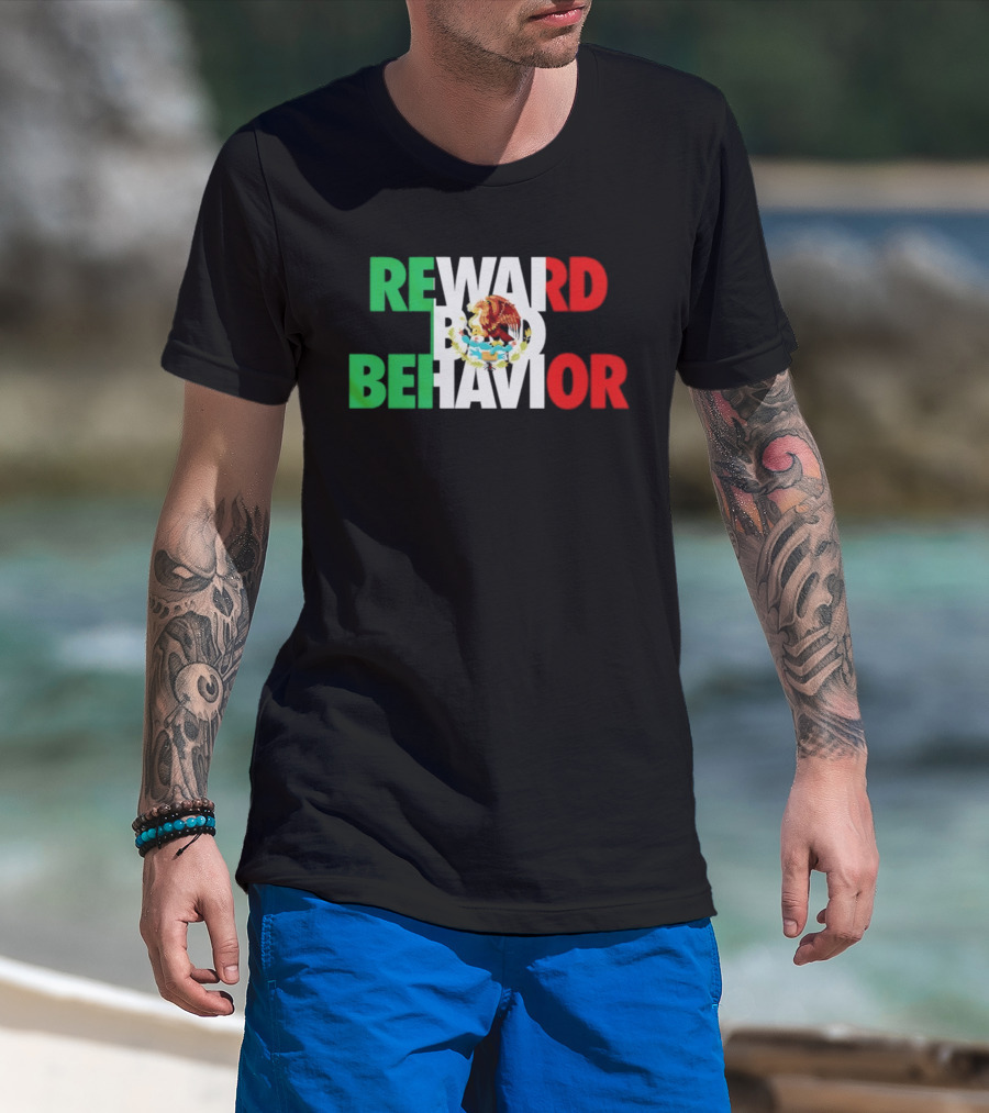 Reward Bad Behavior Mexico Flag T-Shirt
